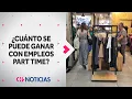 OFERTAS LABORALES Sepa lo que puede ganar con empleos part time - CHV Noticias