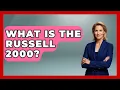 What Is The Russell 2000 - Stock and Options Playbook