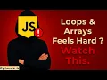 JavaScript Loops Arrays Easily Explained Episode 4
