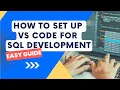How to Set Up Visual Studio Code for SQL Development Step-by-Step Guide