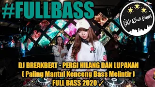 Download DJ BREAKBEAT - PERGI HILANG DAN LUPAKAN ( Paling Enak Sedunia ) Dj Viral Full Bass 2020 MP3