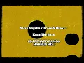 Steve Angello x Trace & Draxx - Knas The Bass (DJ RENATO RAMOS MASHUP MIX)