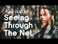 Alan Watts Seeing Through The Net Being in the Way Podcast Ep 36