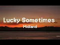 Midland - Lucky Sometimes (Real-time Lyrics)