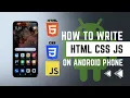 How to Write HTML CSS and JS on Android Phone
