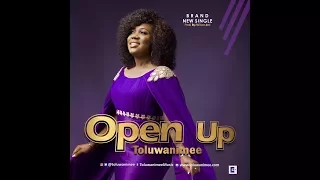 open up by toluwanimee