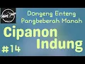 Download Lagu CIPANON INDUNG 14, Dongeng Enteng Mang Jaya, Carita Sunda @MangJayaOfficial