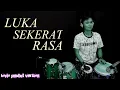 Download Lagu LUKA SEKERAT RASA (Rela aku terima keputusan darimu) Koplo Jandhut Version -
