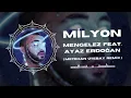 MİLYON - Mengelez Ft. Ayaz Erdoğan ( Metehan Ütebay Remix )