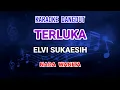 Terluka - Elvi Sukaesih Karaoke
