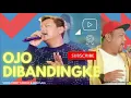 Download Lagu Ojo Dibandingke || Denny Caknan \u0026 Abah Lala