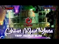 Download Lagu DJ CHAUN MAIN YANA || TRAP KOPLO SLOW SYAHDU || AMUNISI TAHUN BARU!!!