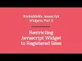 Restrict Javascript Widget to Registered Sites - Embeddable Javascript Widget Part 5
