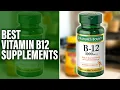 Best Vitamin B12 Supplements On The Market - An Expert Guide Our Standout Recommendations