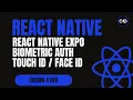 React Native Expo Biometric Authentication Touch ID Face ID Tutorial
