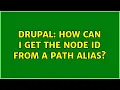 Drupal How can I get the node ID from a path alias 3 Solutions