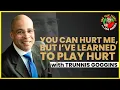 Trunnis Goggins You Can Hurt Me But I ve Learned To Play Hurt