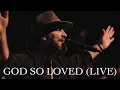 Download Lagu We The Kingdom – God So Loved (Live)