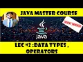 Lec2 JAVA Master Course Input Output Statements Data Types and Variables Operators