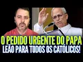 Download Lagu O PEDIDO URGENTE DO PAPA LEÃO PARA TODOS OS CATÓLICOS!!
