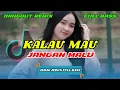 Download Lagu DJ DANGDUT REMIX | KALAU MAU JANGAN MALU - VIRAL TIKTOK TERBARU | DJ REMIX TERBARU | DJ X PRO
