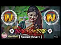 Lofi Song  Tharmamitar #Namarita_Malla (Slowed+Reverb) Latest Bhojpuri Song 2025 Shilpi Raj 