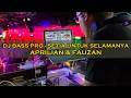 Download Lagu DJ BASS PRO SETIA UNTUK SELAMANYA - APRILIAN \u0026 FAUZAN | Dj Amir
