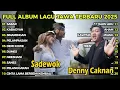Download Lagu FULL ALBUM SABAR - SADEWOK FULL ALBUM - PLAYLIST LAGU JAWA TERBARU 2025