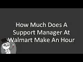 How much does a support manager at Walmart make an hour