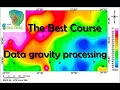 Processing Gravity Data Using Oasis Montaj