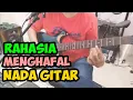 Lagu Cara Paling Mudah Menghafal Nada Pada Gitar Di Seluruh Fret #Tutorial