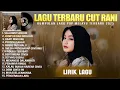 Download Lagu SALAHMU SENDIRI - CUT RANI FULL ALBUM TERBAIK (LIRIK) LUMPUR DAN BERLIAN || LAGU MELAYU TERBARU 2025