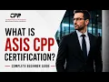 What Is ASIS CPP Certification Complete Beginner Guide