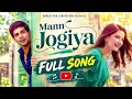 Mann Jogiya Full song🎵 #arijitsingh #Ishita Vishwakarma #Anique #Dheeraj Pyaar Hai Toh Hai ❤