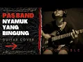 Pas Band - Nyamuk Yang Bingung (Guitar Cover)