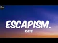 Download Lagu RAYE- Escapism. (Lyrics)