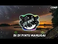 Download Lagu DJ Di Pintu Mahligai ( Iklim ) Slow Remix Full Bass by CF RMX