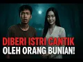 Download Lagu DIBERI ISTRI BUNIAN SEBAGAI IMBALAN! - cerita mistis