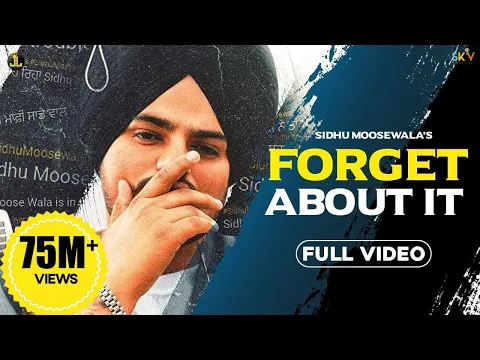 Download MP3 Forget About It : Sidhu Moose Wala (Official Video) Punjabi Songs | Jatt Life Studios