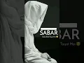 Download Lagu Sabar bahut badi takat hai || ❤️❤️❤️ ||#shorts #viral #islam #sabar #viralshorts