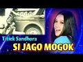 Download Lagu SI JAGO MOGOK  - Titiek Sandhora.