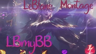 Epic LeBlanc Montage - LBmyBB