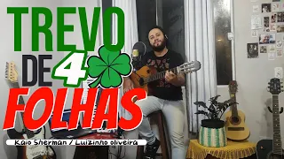 TREVO DE 4 FOLHAS | Luizinho Oliveira Compositor