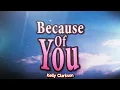 Download Lagu Kelly Clarkson - Because Of You (Lyrics)