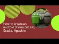 How to build android library using your Github account