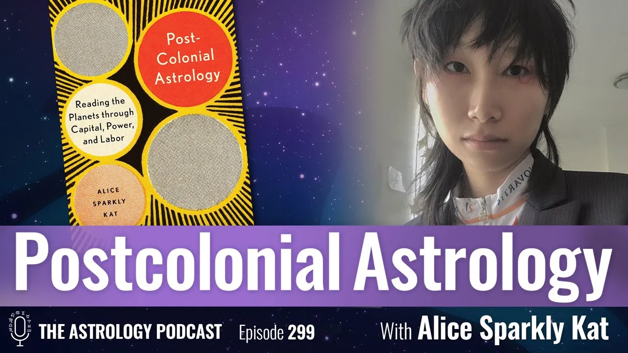 Postcolonial Astrology, with Alice Sparkly Kat