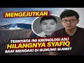 Lagu VIRAL❗ PENGAKUAN MENGEJUTKAN REKAN PENDAKI SYAFIQ YANG HILANG DAN MENINGGAL DI GUNUNG SLAMET ❓