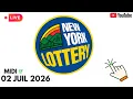 LIVE New York Lottery Midday Results 02 JULY 2026 Win 4 Take 5 Numbers NY Lottery En Direc