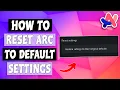 How To Reset Arc Browser To Default Settings