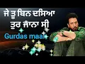 Lagu je tu bin daseya tur jana c gurdas maan